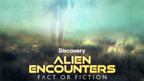 Watch Alien Encounters: Fact or Fiction live 